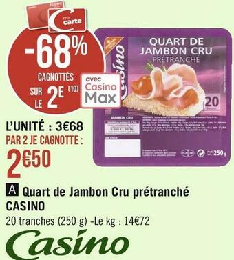 Géant Casino Casino quart de jambon cru prétranché offre