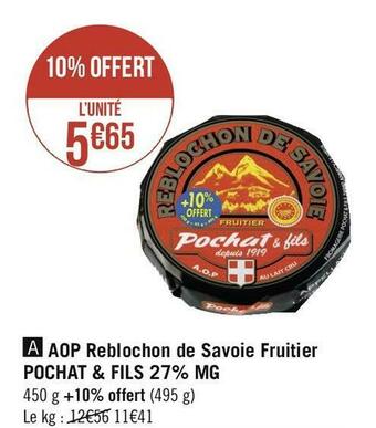 Géant Casino Pochat aop reblochon de savoie fruitier & fils 27% mg offre