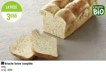 Géant Casino Casino brioche farine complète offre