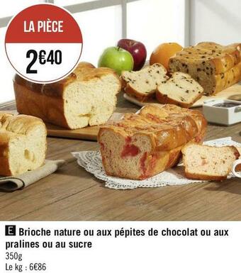 Géant Casino Brioche nature ou aux pépites de chocolat ou aux pralines ou au sucre offre