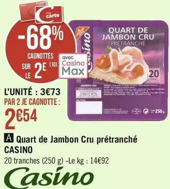 Casino quart de jambon cru prétranché
