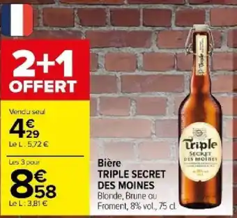 Carrefour Bière TRIPLE SECRET DES MOINES offre