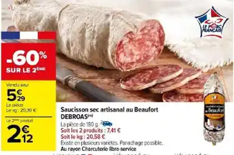 Carrefour Saucisson sec artisanal au Beaufort DEBROAS) offre