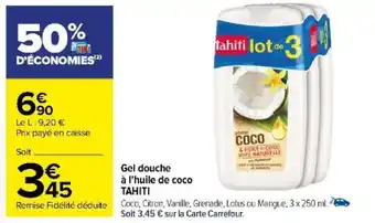Carrefour Gel douche à l'huile de coco TAHITI offre