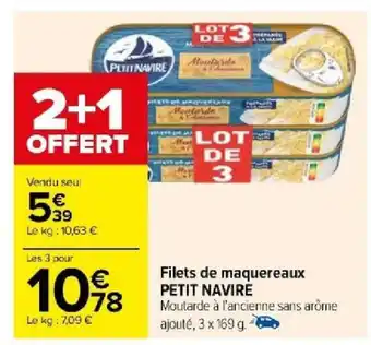 Carrefour Filets de maquereaux PETIT NAVIRE Moutarde à l'ancienne sans arôme ajouté, 3 x 169 g. offre