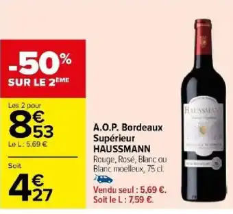 Carrefour A.O.P. Bordeaux Supérieur HAUSSMANN Rouge, Rosé, Blanc ou Blanc moelleux, 75 cl. offre