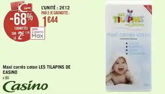 Géant Casino Les tilapins de casino maxi carrés coton offre