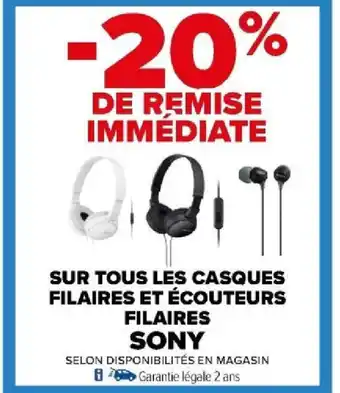 Carrefour SUR TOUS LES CASQUES FILAIRES ET ÉCOUTEURS FILAIRES SONY offre