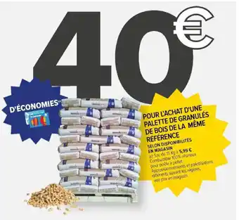 Carrefour POUR L'ACHAT D'UNE PALETTE DE GRANULÉS DE BOIS DE LA MÊME RÉFÉRENCE offre