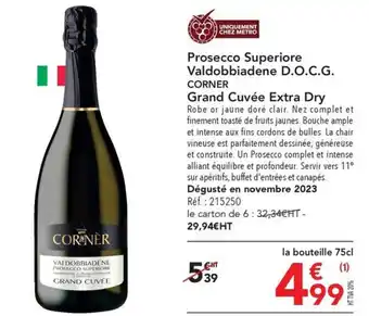METRO Prosecco Valdobbiadene D.O.C.G. CORNER Grand Cuvée Extra Dry offre
