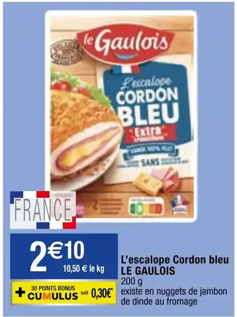 L'escalope Cordon bleu LE GAULOIS