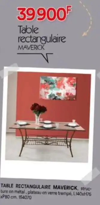BUT TABLE RECTANGULAIRE MAVERICK, offre