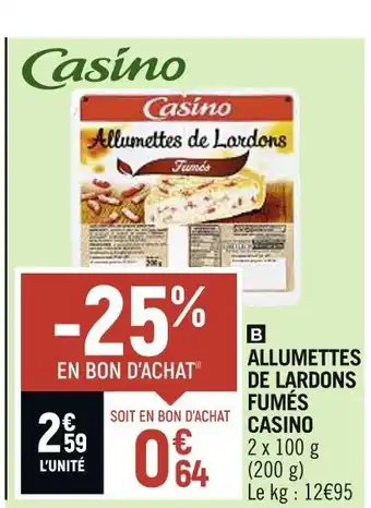 Spar CASINO ALLUMETTES DE LARDONS FUMÉS offre
