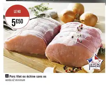 Casino Supermarchés Porc filet ou échine sans os offre