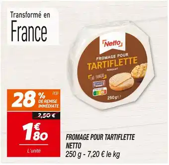 Netto NETTO FROMAGE POUR TARTIFLETTE offre