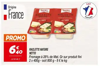 Netto NETTO RACLETTE NATURE offre