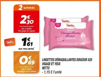 Netto NETTO LINGETTES DÉMAQUILLANTES DOUCEUR X25 VISAGE ET YEUX offre
