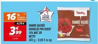 Netto NETTO VIANDE HACHÉE SURGELÉE PUR BOEUF 15% MAT. GR offre