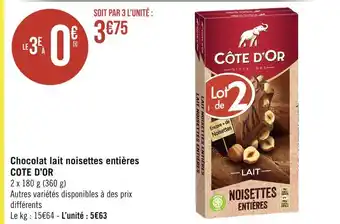 Géant Casino COTE D’OR Chocolat lait noisettes entières offre