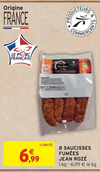 Intermarché JEAN ROZÉ 8 SAUCISSES FUMÉES offre