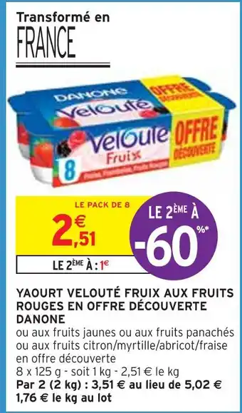 Intermarché DANONE YAOURT VELOUTÉ FRUIX AUX FRUITS ROUGES EN OFFRE DÉCOUVERTE offre
