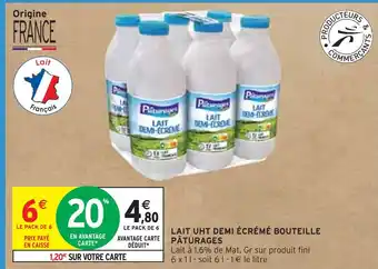 Intermarché PÂTURAGES LAIT UHT DEMI ÉCRÉMÉ BOUTEILLE offre