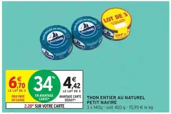Intermarché PETIT NAVIRE THON ENTIER AU NATUREL offre