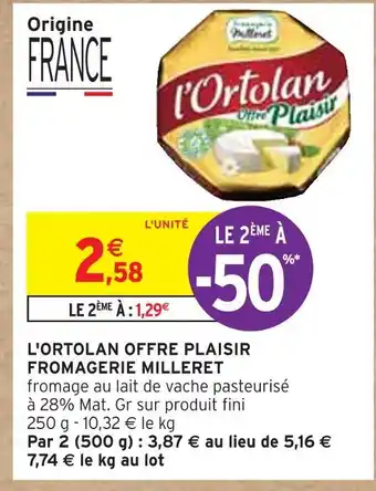 FROMAGERIE MILLERET L'ORTOLAN OFFRE PLAISIR