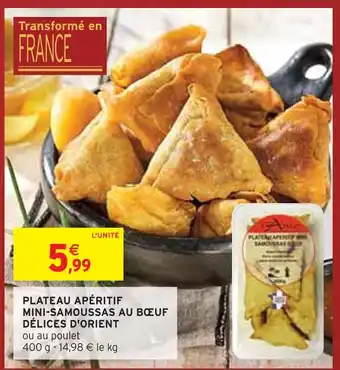 Intermarché DÉLICES D'ORIENT PLATEAU APÉRITIF MINI-SAMOUSSAS AU BŒUF offre