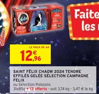 Intermarché FELIX SAINT FÉLIX CHAOW 2024 TENDRE EFFILÉS GELÉE SÉLECTION CAMPAGNE offre