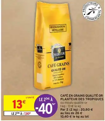 Intermarché PLANTEUR DES TROPIQUES CAFÉ EN GRAINS QUALITÉ OR offre