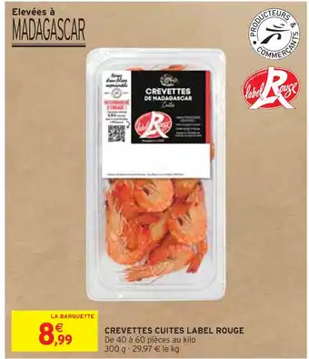 Intermarché CREVETTES CUITES LABEL ROUGE offre
