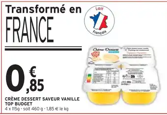 Intermarché TOP BUDGET CRÈME DESSERT SAVEUR VANILLE offre