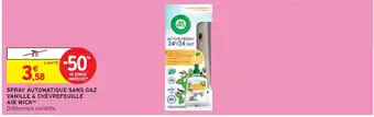 Intermarché AIR WICK SPRAY AUTOMATIQUE SANS GAZ VANILLE & CHÈVREFEUILLE offre