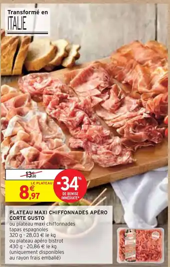 Intermarché PLATEAU MAXI CHIFFONNADES APÉRO CORTE GUSTO offre