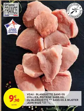 Intermarché JEAN ROZÉ VEAU : BLANQUETTE SANS OS (COLLIER, POITRINE SANS OS) OU BLANQUETTE SANS OS À MIJOTER offre