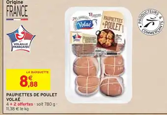 Intermarché VOLAÉ PAUPIETTES DE POULET offre