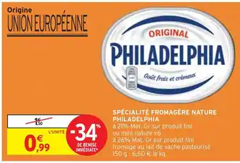 Intermarché PHILADELPHIA SPÉCIALITÉ FROMAGÈRE NATURE offre