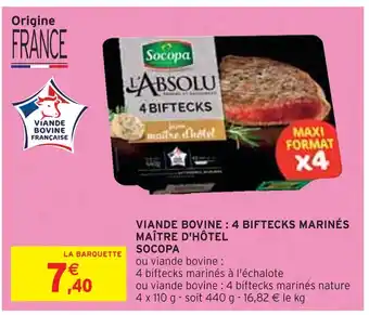 Intermarché SOCOPA VIANDE BOVINE : 4 BIFTECKS MARINÉS MAÎTRE D'HÔTEL offre