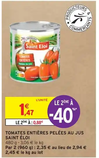 Intermarché SAINT ÉLOI TOMATES ENTIÈRES PELÉES AU JUS offre