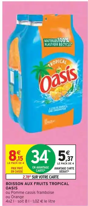 Intermarché OASIS BOISSON AUX FRUITS TROPICAL offre