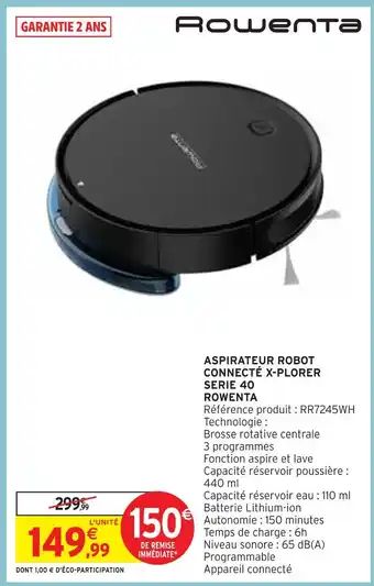 Intermarché ROWENTA ASPIRATEUR ROBOT CONNECTÉ X-PLORER SERIE 40 offre