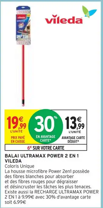 Intermarché VILEDA BALAI ULTRAMAX POWER 2 EN 1 offre