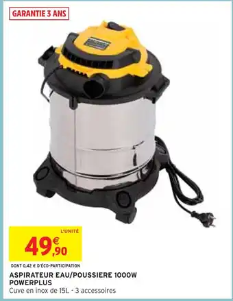 Intermarché POWERPLUS ASPIRATEUR EAU/POUSSIERE 1000W offre