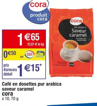 Cora x Carrefour cora Café en dosettes pur arabica saveur caramel offre
