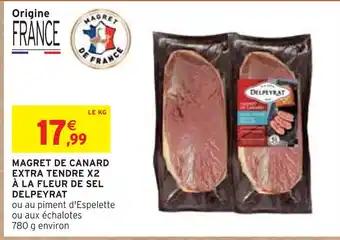 Intermarché DELPEYRAT MAGRET DE CANARD EXTRA TENDRE X2 À LA FLEUR DE SEL offre