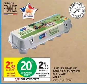 Intermarché VOLAÉ 12 ŒUFS FRAIS DE POULES ÉLEVÉES EN PLEIN AIR offre