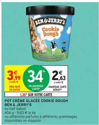 Intermarché BEN & JERRY'S POT CRÈME GLACÉE COOKIE DOUGH offre