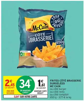 Intermarché MC CAIN FRITES CÔTÉ BRASSERIE SURGELÉES offre