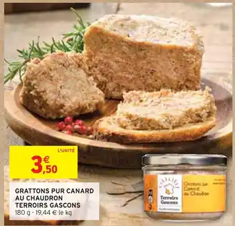 Intermarché TERROIRS GASCONS GRATTONS PUR CANARD AU CHAUDRON offre